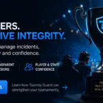Tournament Integrity in esports: Tourney Guard helps organizers manage incidents, evidence, and fair competition.